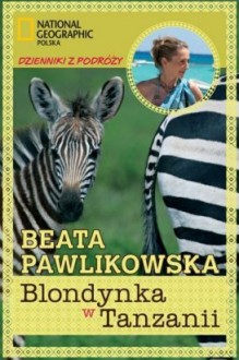 Blondynka w Tanzanii - Beata Pawlikowska