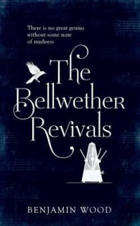 The Bellwether Revivals - Benjamin Wood