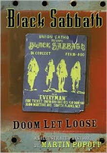 Black Sabbath: Doom Let Loose: An Illustrated History - Martin Popoff