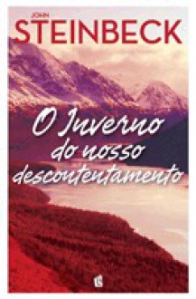 O Inverno do Nosso Descontentamento - John Steinbeck