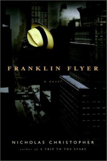 Franklin Flyer - Nicholas Christopher