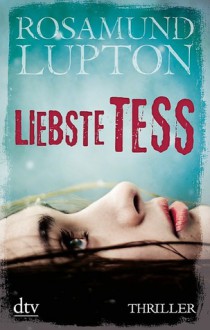 Liebste Tess - Rosamund Lupton, Barbara Christ