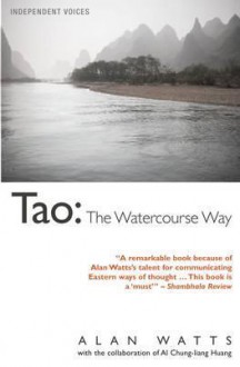 Tao: The Watercourse Way - Alan Wilson Watts, Al Chung-Liang Huang