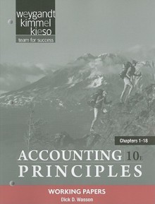 Working Papers Chapters 1-18 to accompany Accounting Principles - Jerry J. Weygandt, Donald E. Kieso, Paul D. Kimmel