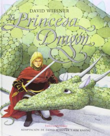 La Princesa Dragon/the Loathsome Dragon (Cuadrada) - David Wiesner, Kim Kahng