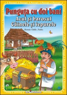 Punguta cu doi bani. Acul si barosul. Cainele si iepurele. - Catalin Nedelcu, Ion Creangă