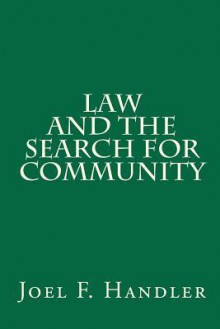 Law and the Search for Community - Joel F. Handler