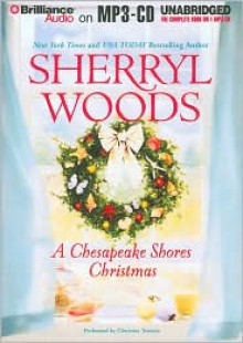 A Chesapeake Shores Christmas - Sherryl Woods, Christina Traister