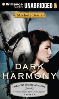 Dark Harmony: A Vivienne Taylor Horse Lover's Mystery - Michele Scott