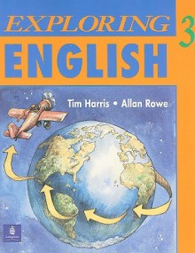 Exploring English 3 - Tim Harris, Allan Rowe