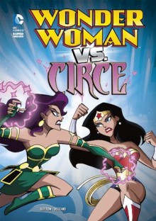 Wonder Woman vs. Circe (DC Super Heroes) - Laurie S Sutton, Luciano Vecchio