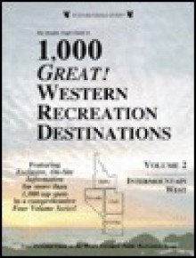 The Double Eagle Guide to 1000 Great Western Recreation Destinations: Intermountain West: Idaho/Nevada/Utah/Arizona - Elizabeth Preston