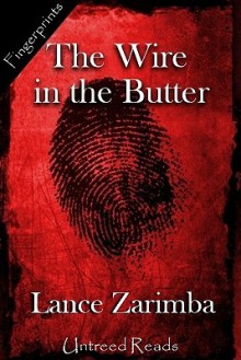 The Wire in the Butter - Lance Zarimba