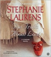 The Truth About Love (Cynster, #12) - Elizabeth Sastre, Stephanie Laurens