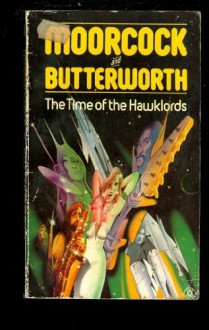 The Time Of The Hawklords - Michael Moorcock, Michael Butterworth