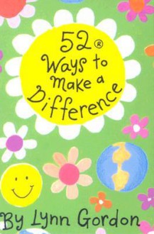 52 Ways to Make a Difference - Lynn Gordon