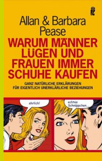 Warum Männer Lügen Und Frauen Immer Schuhe Kaufen - Barbara Pease