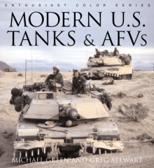 Modern U.S. Tanks and AFVs - Michael Green