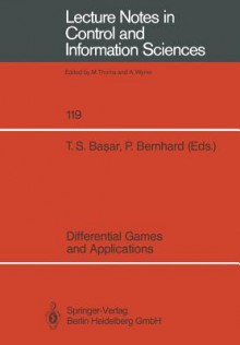 Differential Games and Applications - Tamer S. Basar, Pierre Bernhard