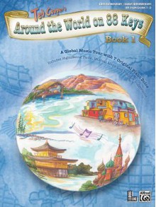 Around the World on 88 Keys: Book 1 - Ted Cooper