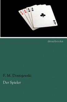 Der Spieler - Fyodor Dostoyevsky