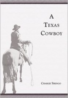 A Texas Cowboy - Charlie Siringo