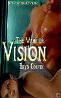 The Warrior Vision - Bryn Colvin