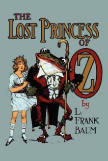 The Lost Princess of Oz - L. Frank Baum