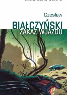 Zakaz wjazdu - Czesław Białczyński