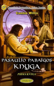 Pasaulio pabaigos knyga: Pirma knyga - Connie Willis, Anita Kapočiūtė