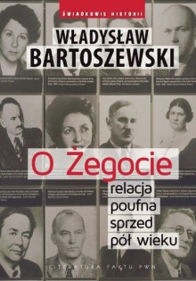 O Żegocie relacja poufna sprzed pół wieku - Władysław Bartoszewski