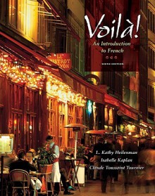 Voila!: An Introduction to French (with Audio CD) - L. Kathy Heilenman, Isabelle Kaplan, Claude Toussaint Tournier