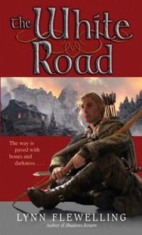 The White Road - Lynn Flewelling