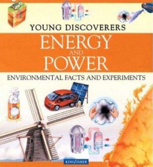 Energy and Power (Young Discoverers: Environmental Facts and Experiments) - Rosie Harlow, Sally Morgan