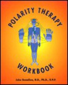 Polarity Therapy Workbook - John Beaulieu