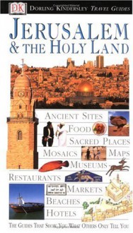 Eyewitness Travel Guide to Jerusalem & the Holy Land - Fabrizio Ardito, Kate Poole