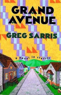 Grand Avenue: A Novel in Stories - Greg Sarris