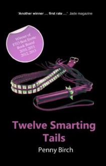 Twelve Smarting Tails - explicit spanking stories (Xcite Xtrm) - Penny Birch