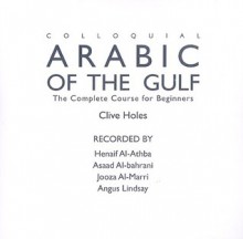 Colloquial Arabic of the Gulf: The Complete Course for Beginners - Clive Holes