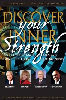 Discover Your Inner Strength - Brian Tracy, Kimberly Alyn, Kenneth H. Blanchard, Stephen R. Covey