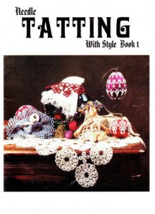 Needle Tatting with Style - Barbara Foster