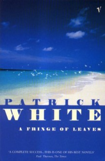 A Fringe Of Leaves - Patrick White