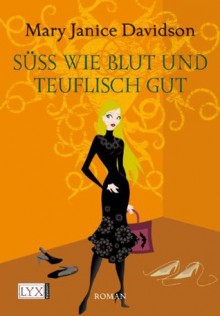 Süß wie Blut und teuflisch gut (German Edition) - MaryJanice Davidson, Stefanie Zeller