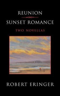 Reunion - Sunset Romance, Two Novellas - Robert Eringer