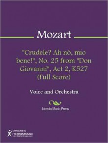 "Crudele? Ah no, mio bene!", No. 25 from "Don Giovanni", Act 2, K527 (Full Score) - Wolfgang Amadeus Mozart