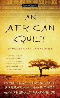 An African Quilt: 24 Modern African Stories (Signet Classics) - Barbara H. Solomon, W. Reginald Rampone Jr.