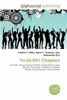 Yu-GI-Oh! Chapters - Agnes F. Vandome, John McBrewster, Sam B Miller II