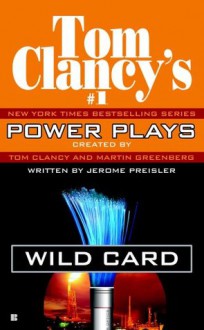 Wild Card (Tom Clancy's Power Plays, #8) - Tom Clancy, Martin Greenberg, Jerome Preisler