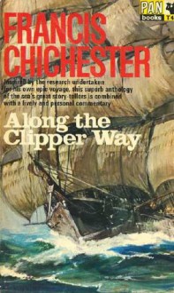 Along The Clipper Way - Francis Chichester