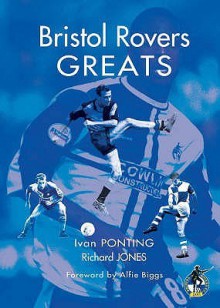 Bristol Rovers Greats - Ivan Ponting, Richard Jones